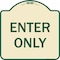 Signmission Designer Series Sign-Enter Only, Tan & Green Heavy-Gauge Aluminum, 18" x 18", TG-1818-9977 A-DES-TG-1818-9977 - alternate 1